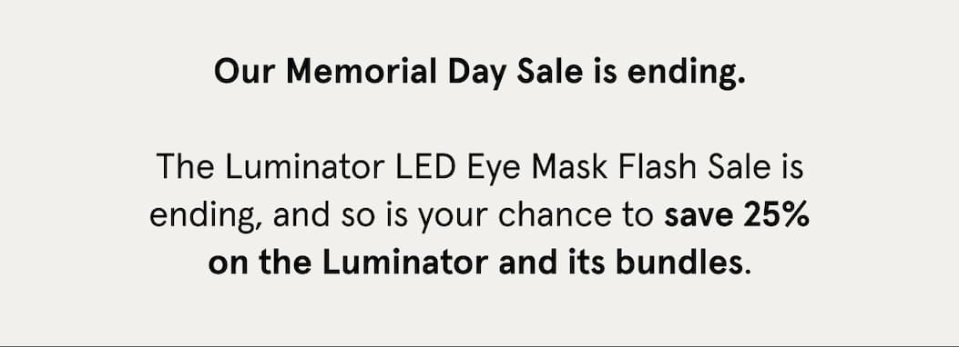 Last Chance To Get 25% Off The Luminator LED Eye Mask