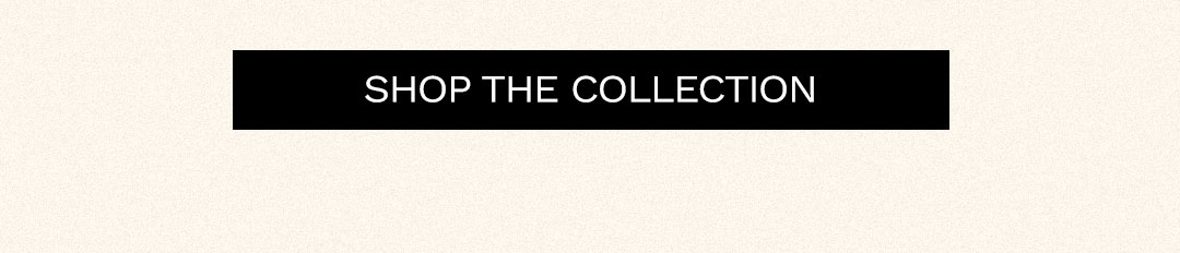 Shop the collection.