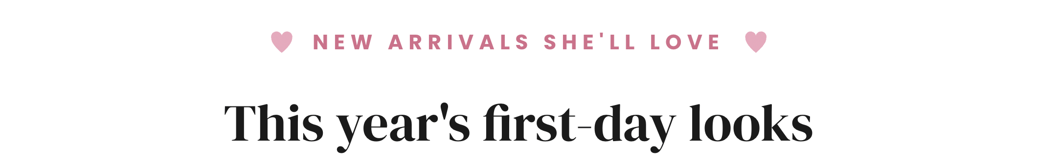 New arrivals she'll love