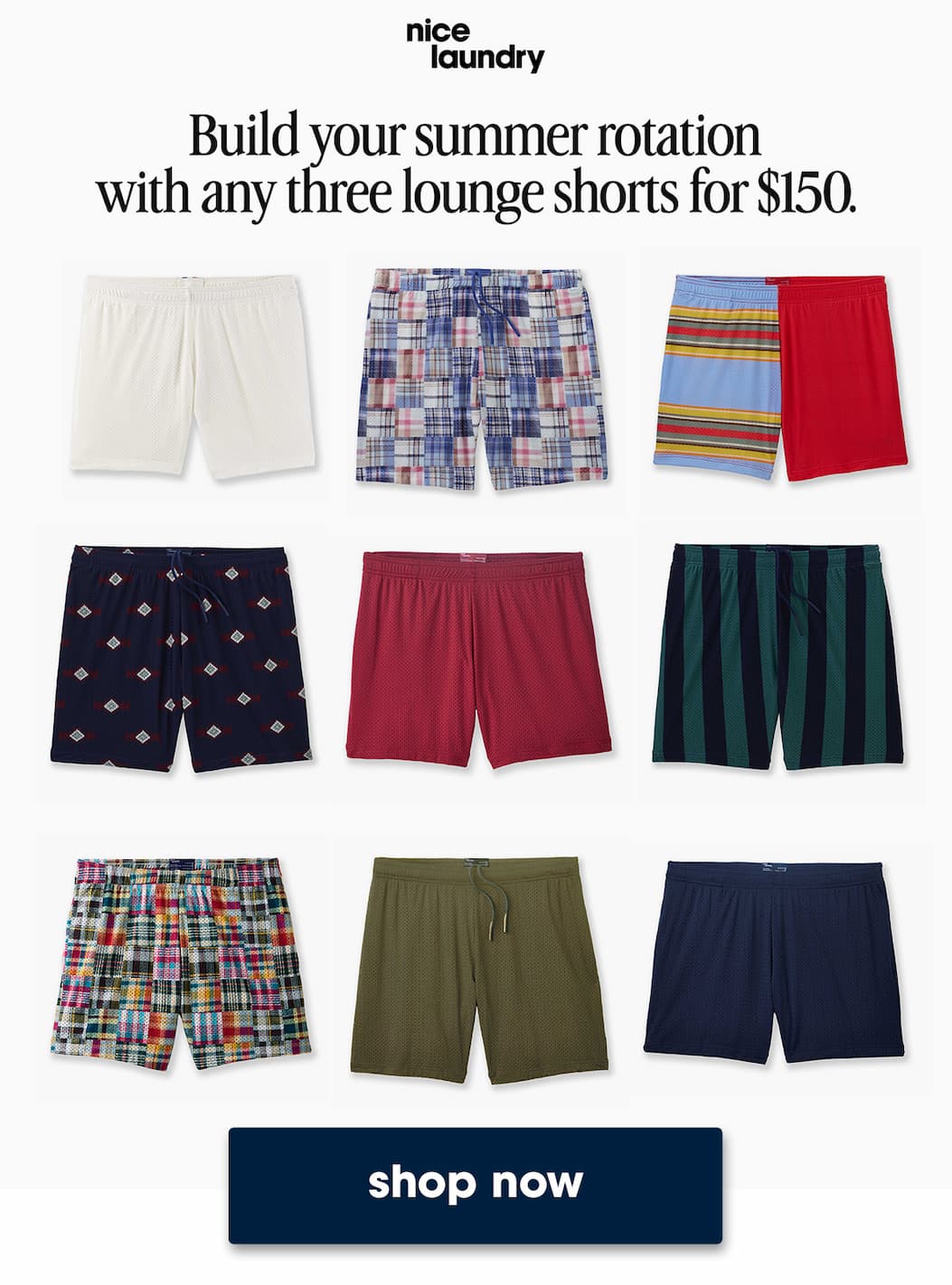 9 pairs of various colored and patterned lounge shorts sitting on a light grey background. "build your summer rotation with any three lounge shorts for $150" 