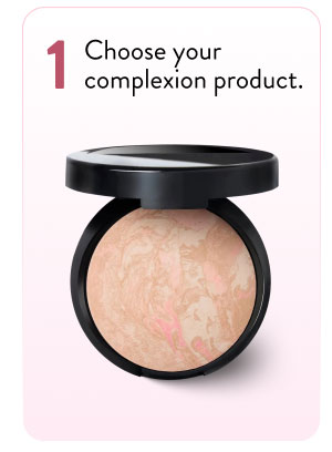 1. Choose your complexion product.