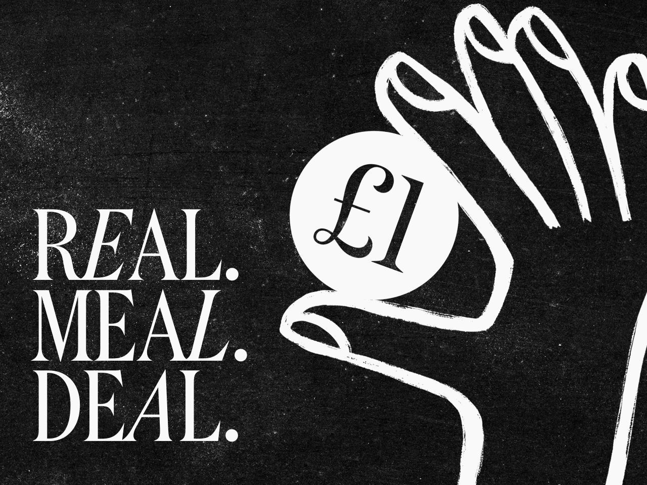 REAL. MEAL. DEAL.