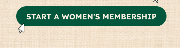 Start a women's membership