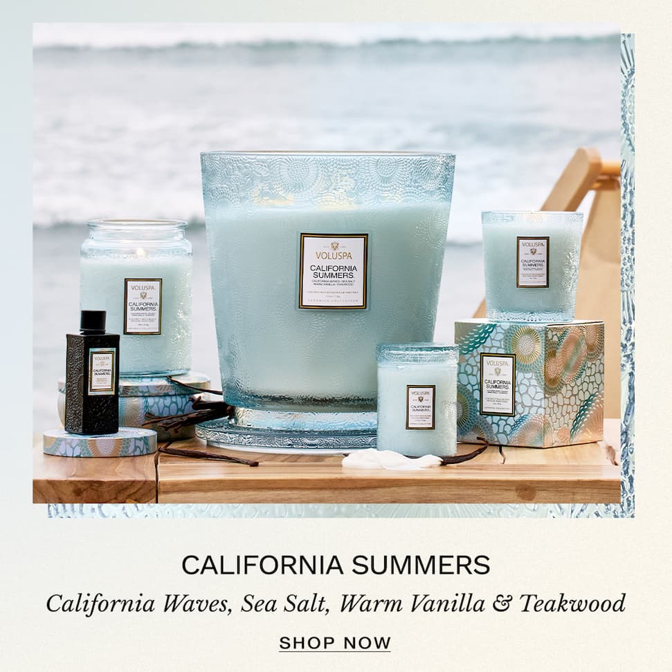 California Summers. Shop now.