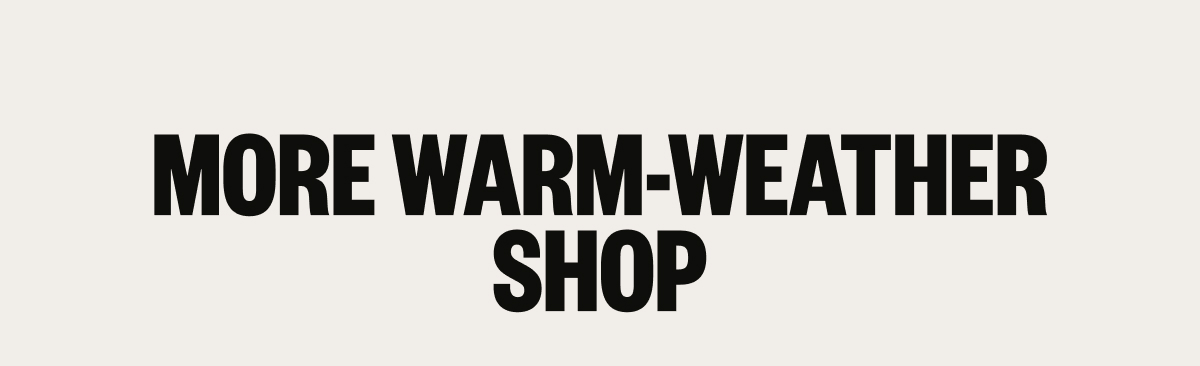 More Warm Weather Shop