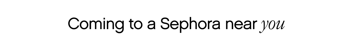 Coming to a Sephora near you