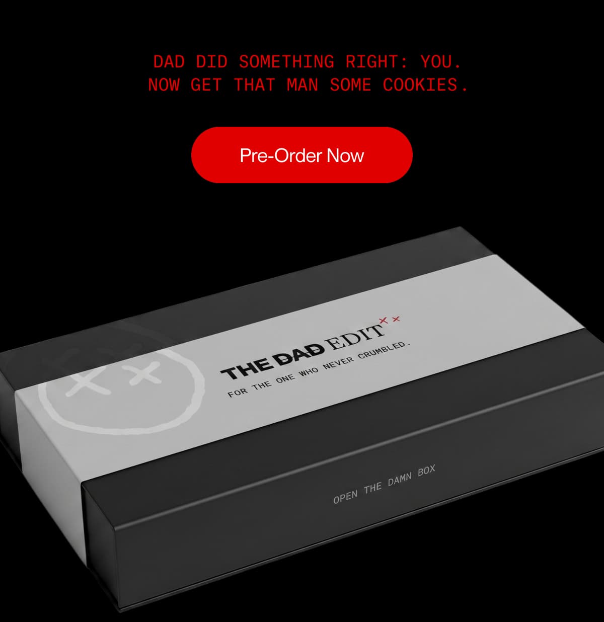 Dad did something right: YOU Now get that man some cookies  . . |  Pre-Order Now