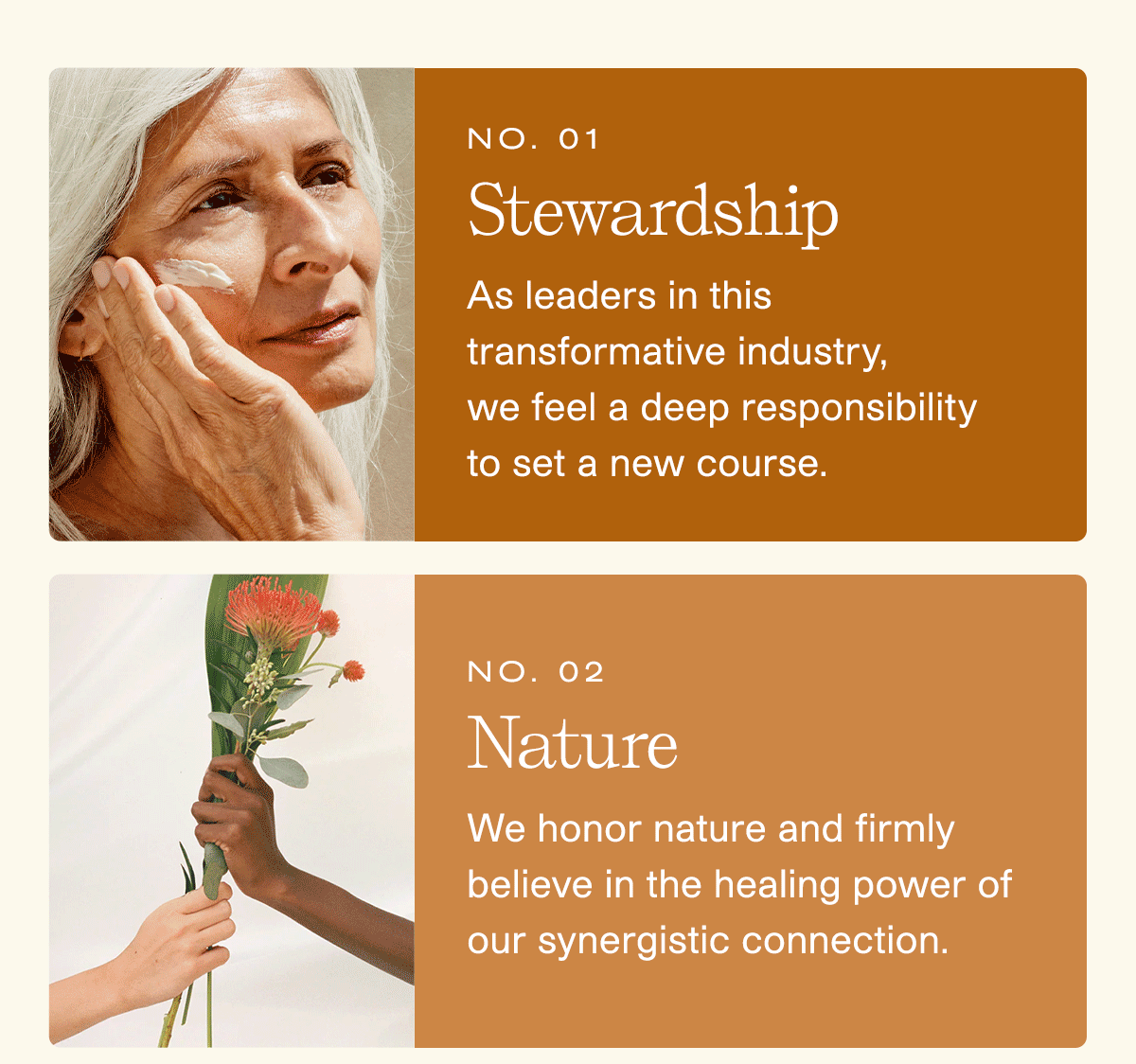 #1 Stewardship: As leaders in this transformative industry, we feel a deep responsibility to set a new course. | #2 Nature: We honor nature and firmly believe in the healing power of our synergistic connection.