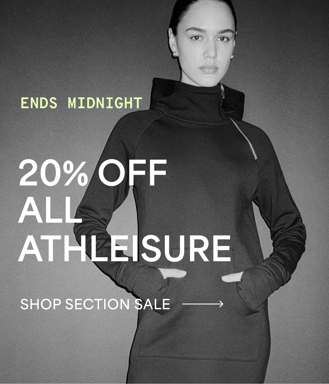 LAST HOURS | 20% OFF ALL ATHLEISURE. SHOP SECTION SALE
