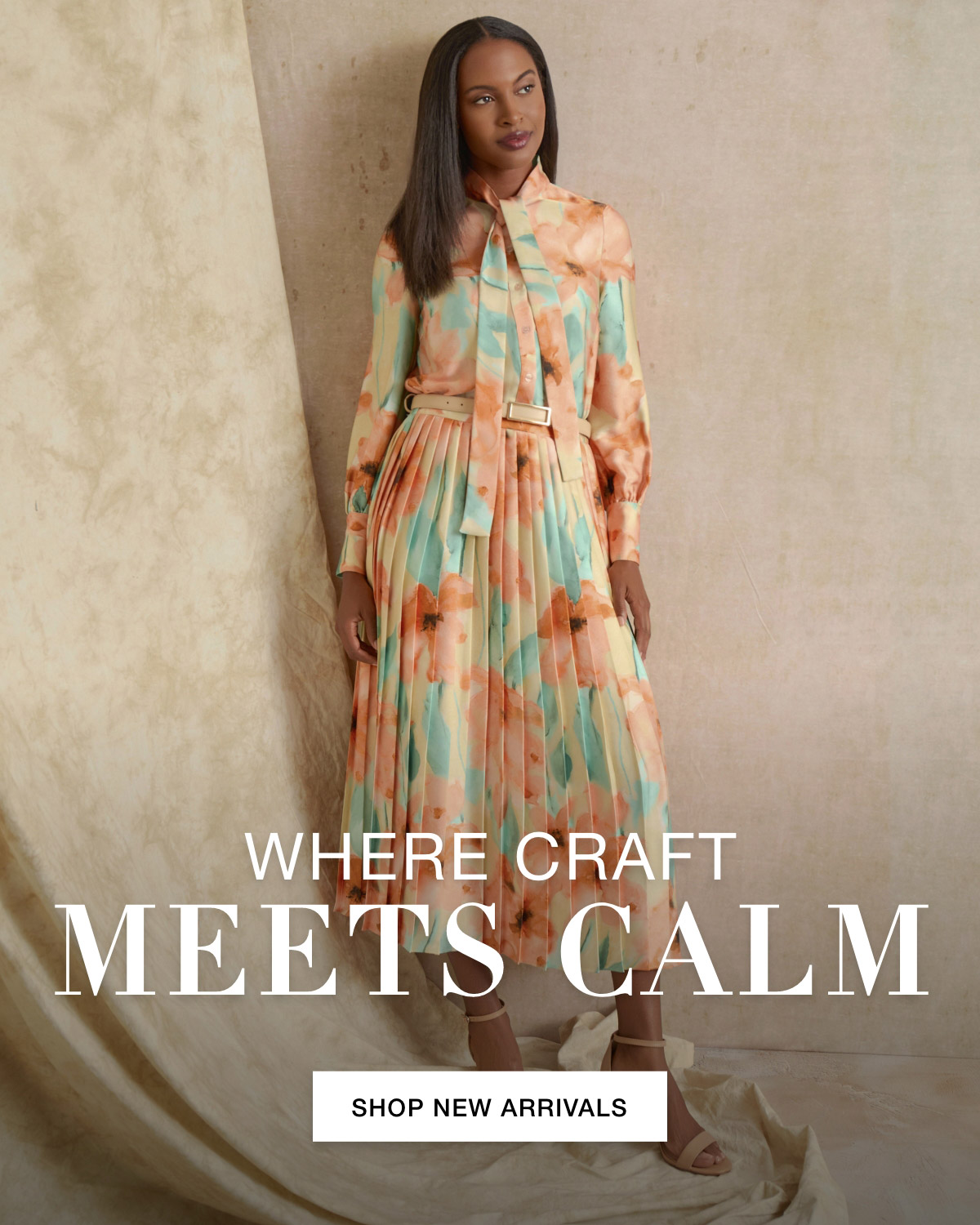 WHERE CRAFT MEETS CALM - SHOP NEW ARRIVALS >>