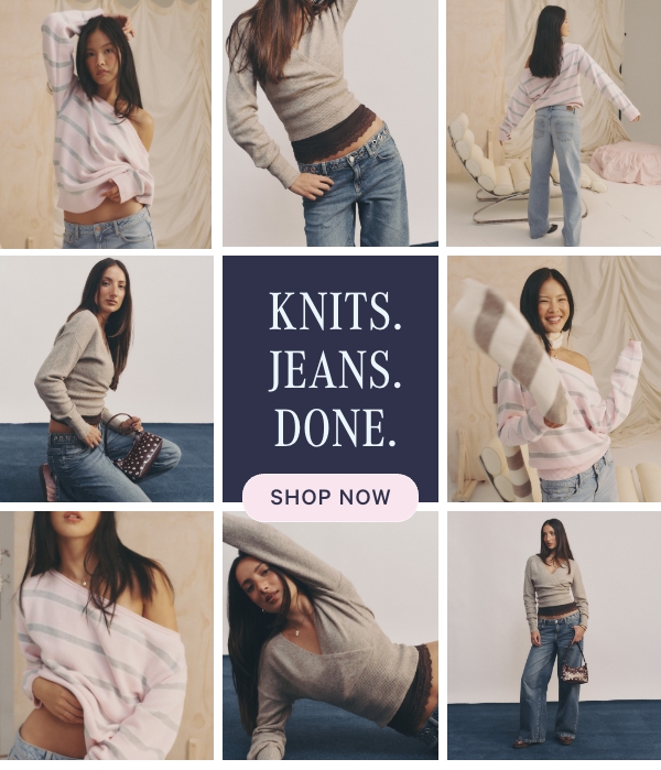 Knits, Jeans, Done, Shop Now