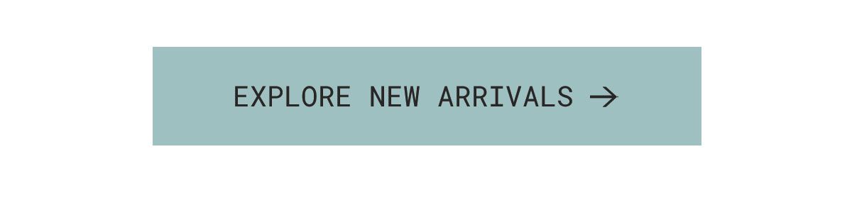 Explore New Arrivals