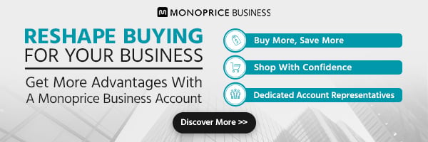 Reshape Buying For Your Business. Get More Advantages With A Monoprice Business Account. Buy More, Save More. Shop With Confidence. Dedicated Account Representatives. Discover More.
