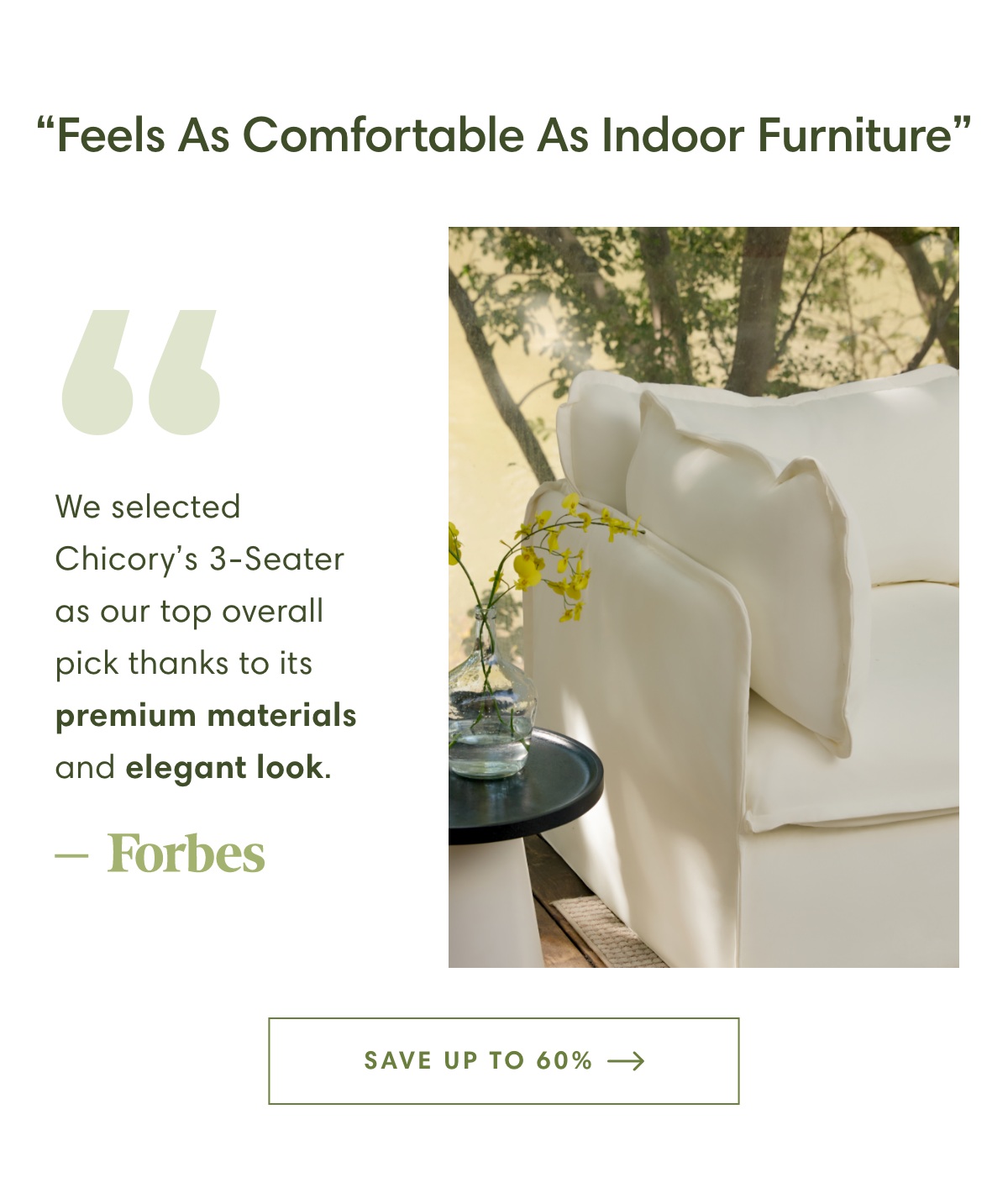 As Comfortable As Indoor Furniture