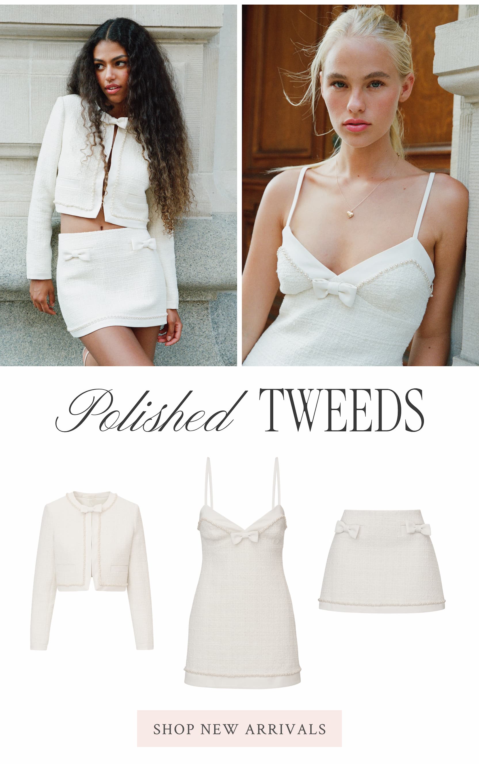 Polished Tweeds <SHOP NEW ARRIVALS>
