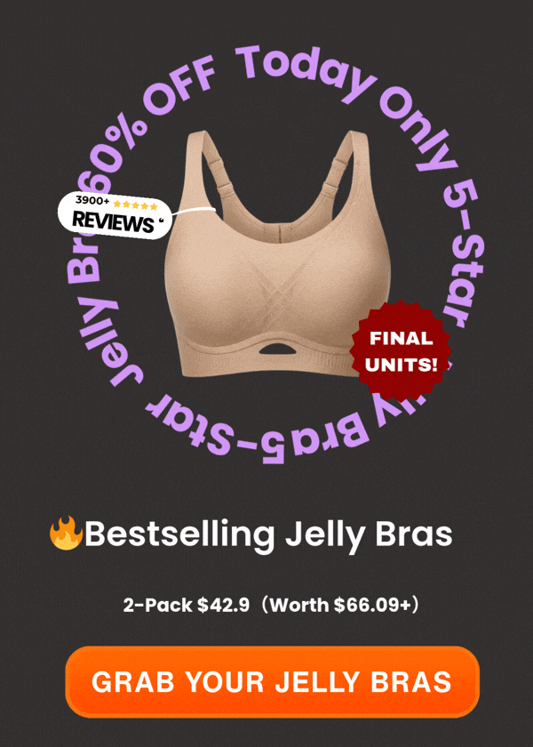 Claim your Bestselling Jelly Bras 2-Pack for only $42.9 today!