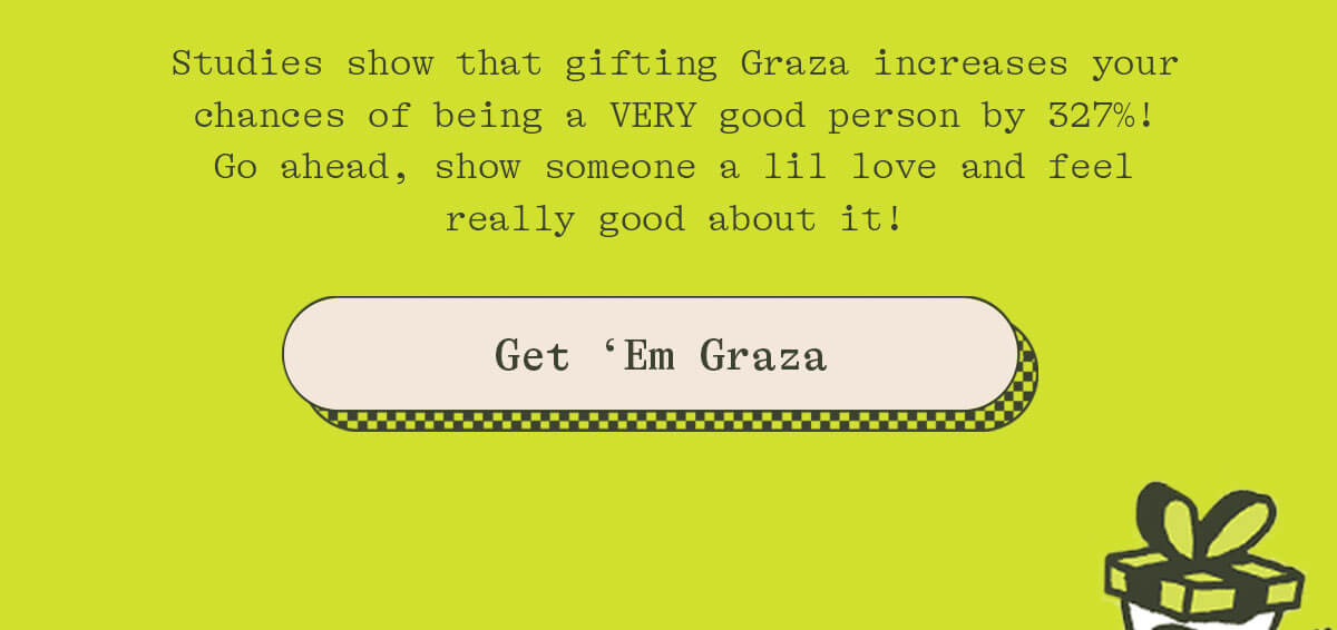 GET 'EM GRAZA