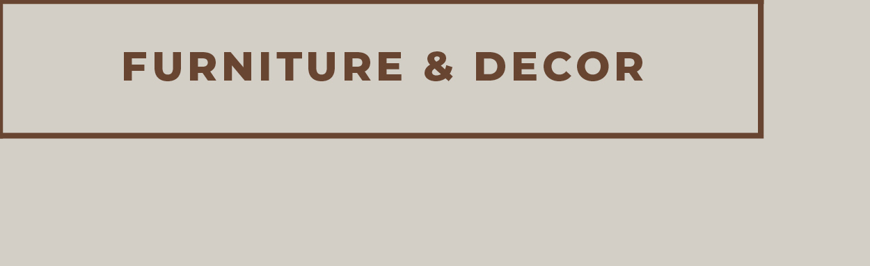 [Furniture & Decor]
