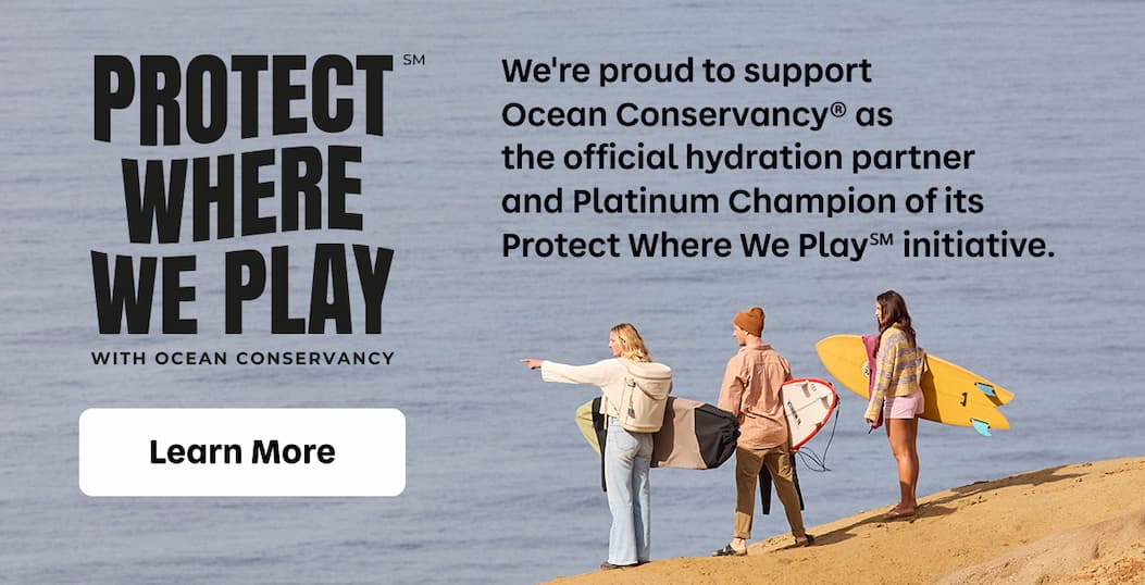 Protect Where We Play with Ocean Conservancy. We're proud to support Ocean Conservancy®&nbsp;as the official hydration partner and Platinum Champion of its Protect Where We Play℠ initiative. | Learn More