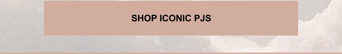 Shop Iconic PJs