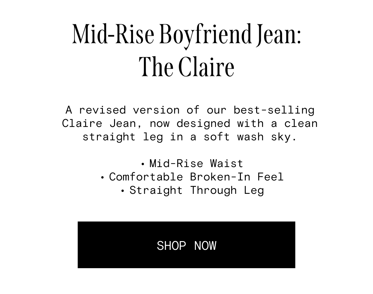 Mid Rise Boyfriend Jean: The Claire - Shop Now