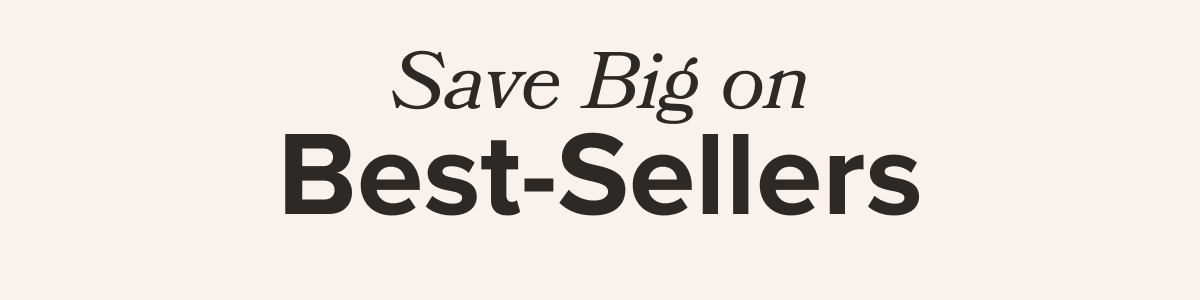 Save big on best-sellers