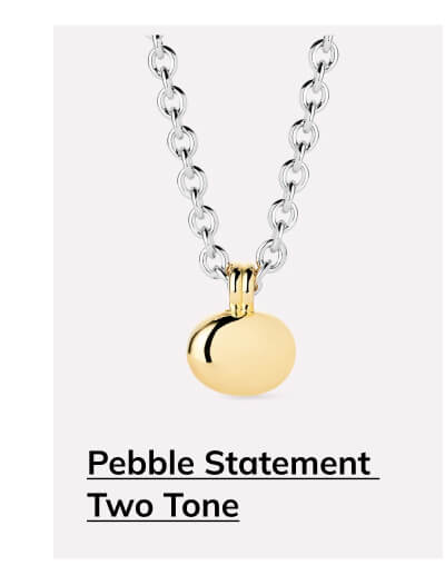 Pebble Statement Two Tone
