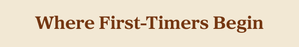 Where First-Timers Begin