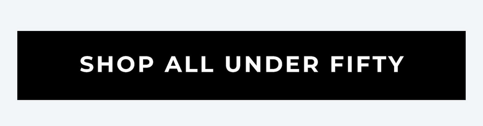 Shop All Under Fifty