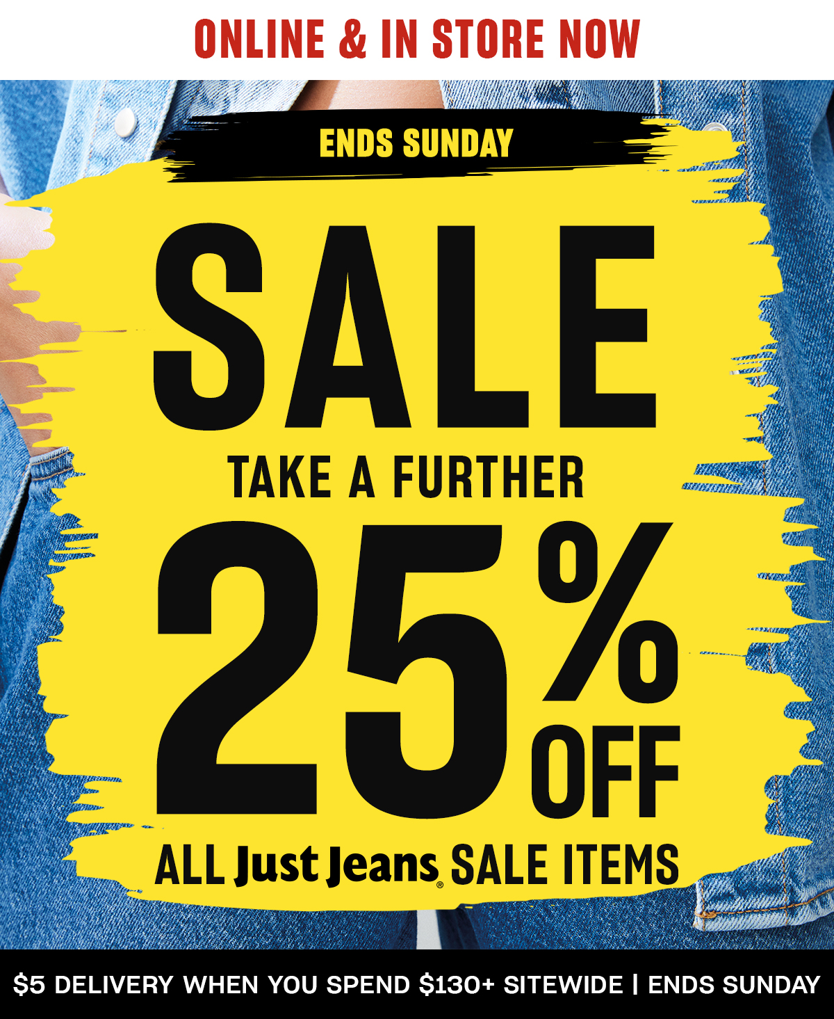 Ends Sunday. Sale Take A Further 25% Off All Just Jeans Sale Items.