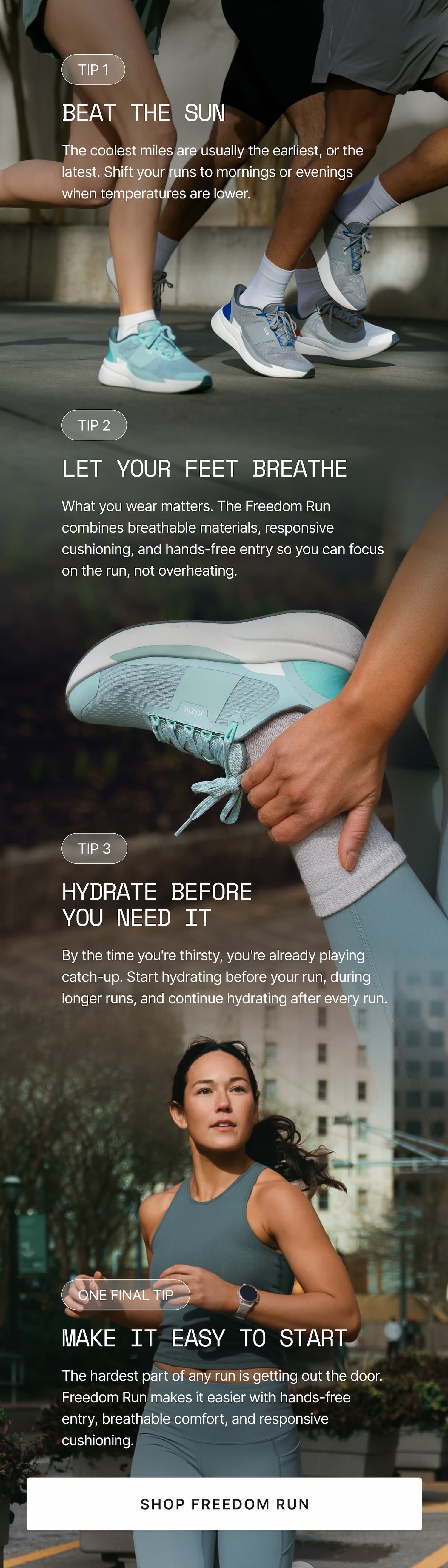 BEAT THE HEAT. LET YOUR FEET BREATHE. HYDRATE BEFORE YOU NEED IT