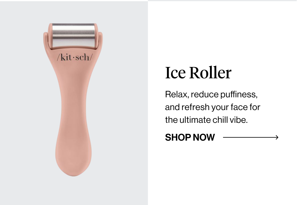Ice Roller  Relax, reduce puffiness, and refresh your face for the ultimate chill vibe.