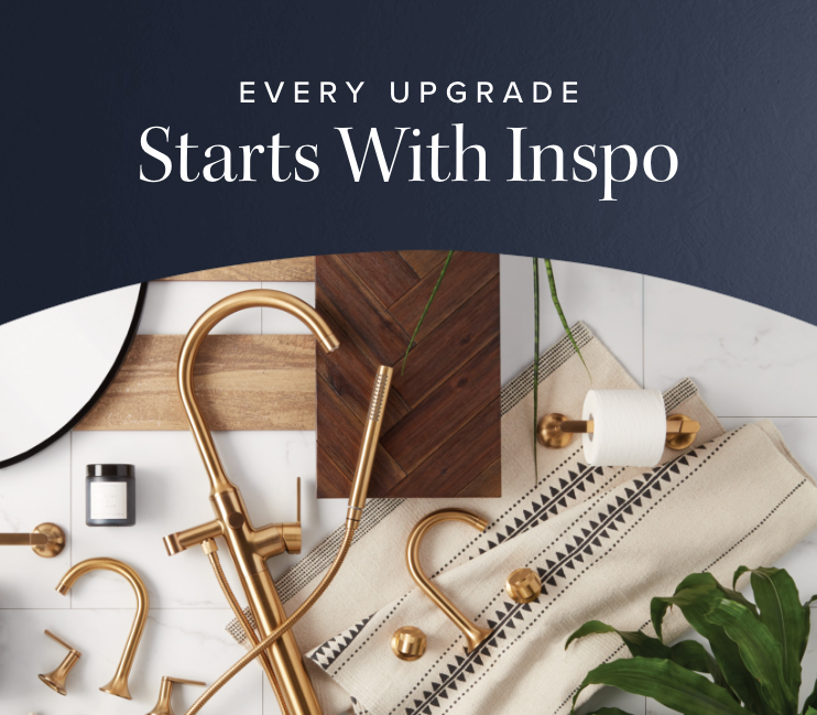 Every Upgrade Starts With Inspo