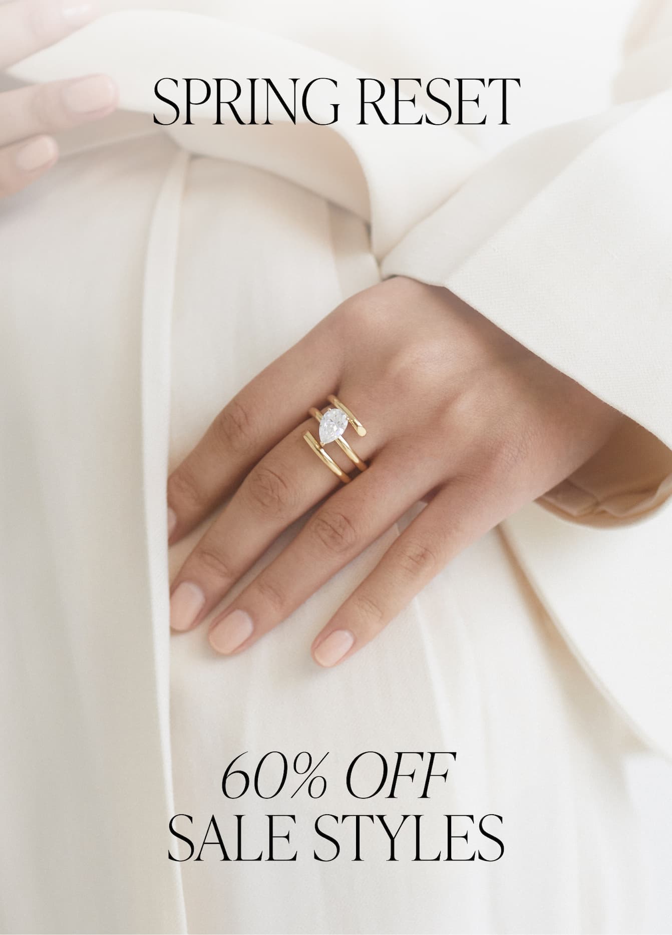 SPRING RESET - 60% OFF ALL MARKDOWNS - SHOP ALL SALE STYLES - PRICES AS MARKED NO CODE NEEDED