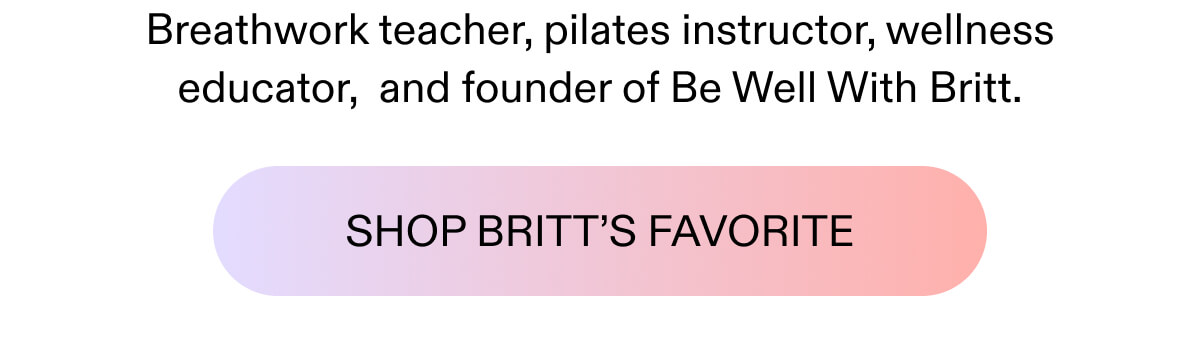 SHOP BRITT’S FAVORITE
