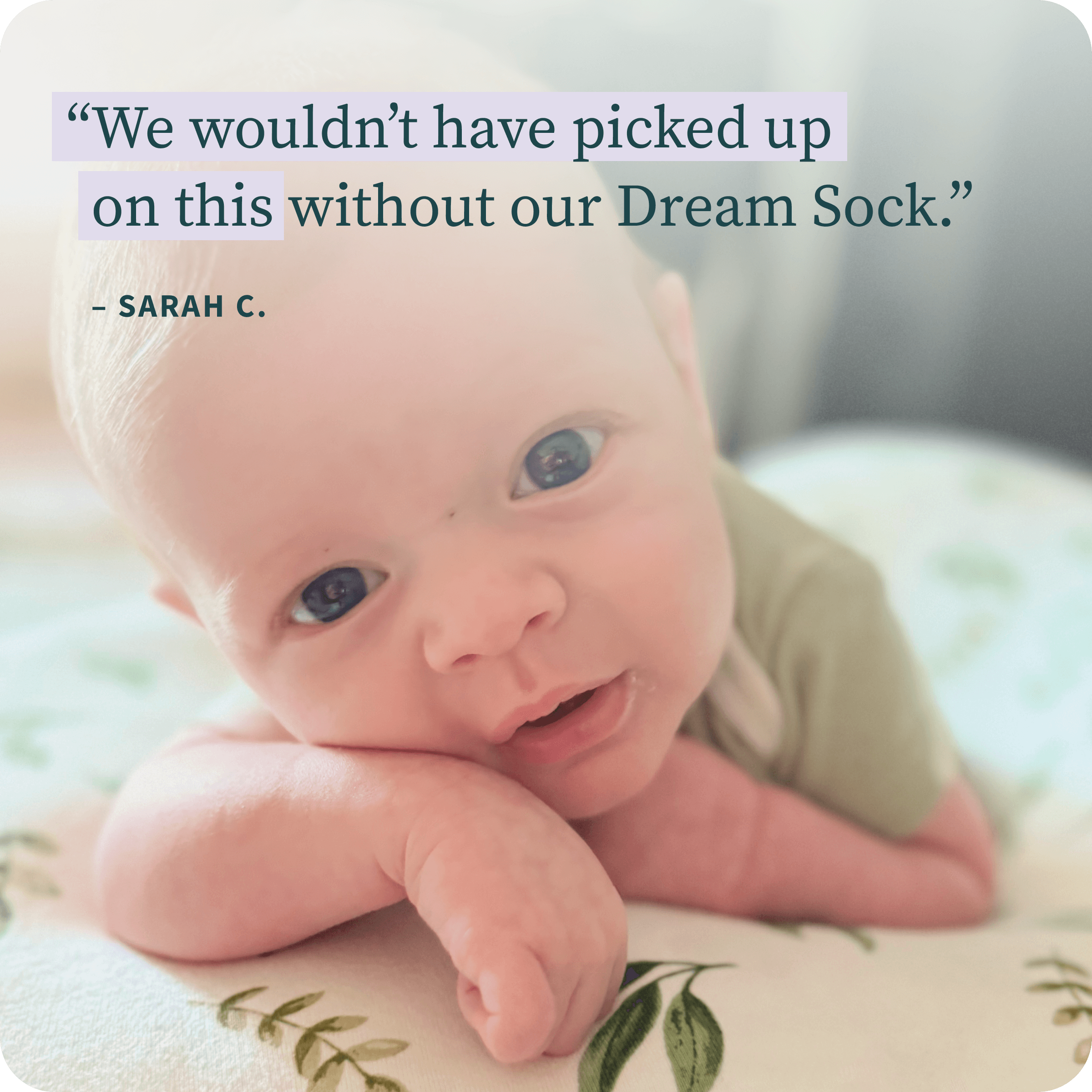 We wouldn't have picked up on this without our Dream Sock.