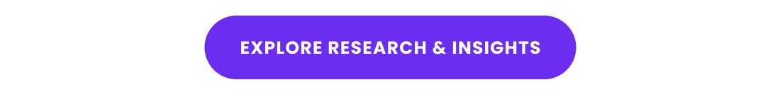 EXPLORE RESEARCH & INSIGHTS