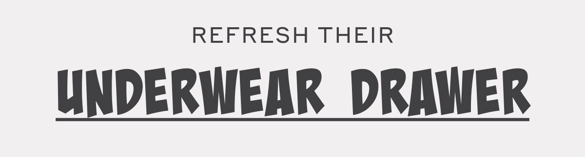 Refresh Their Underwear Drawer