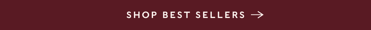 SHOP BEST SELLERS ->