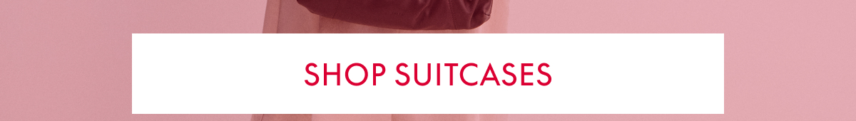 SHOP SUITCASES