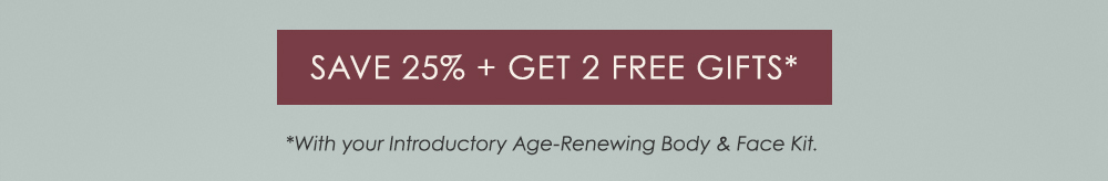 Save 25% + Get 2 FREE Gifts