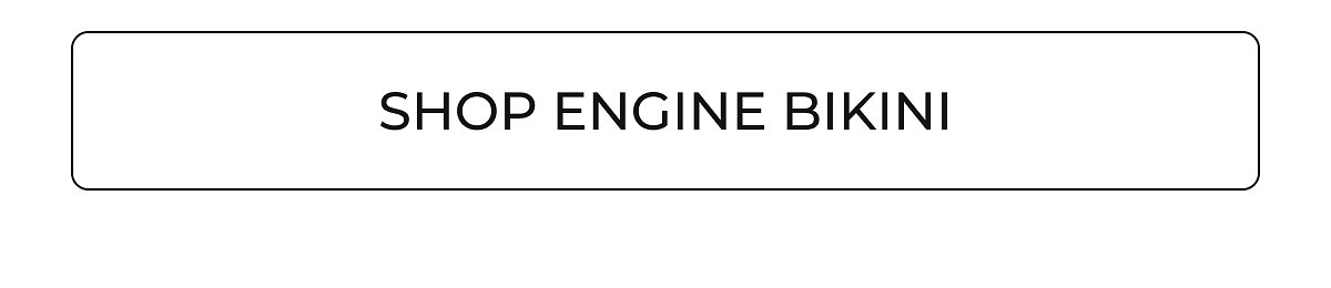 Shop engine bikini