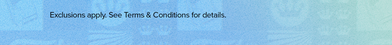 Exclusions apply. See Terms & Conditions for details.