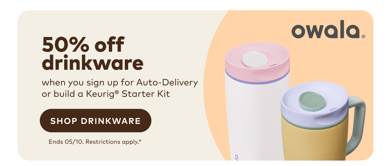 50% off all drinkware with Auto-Delivery or the Keurig® Starter Kit