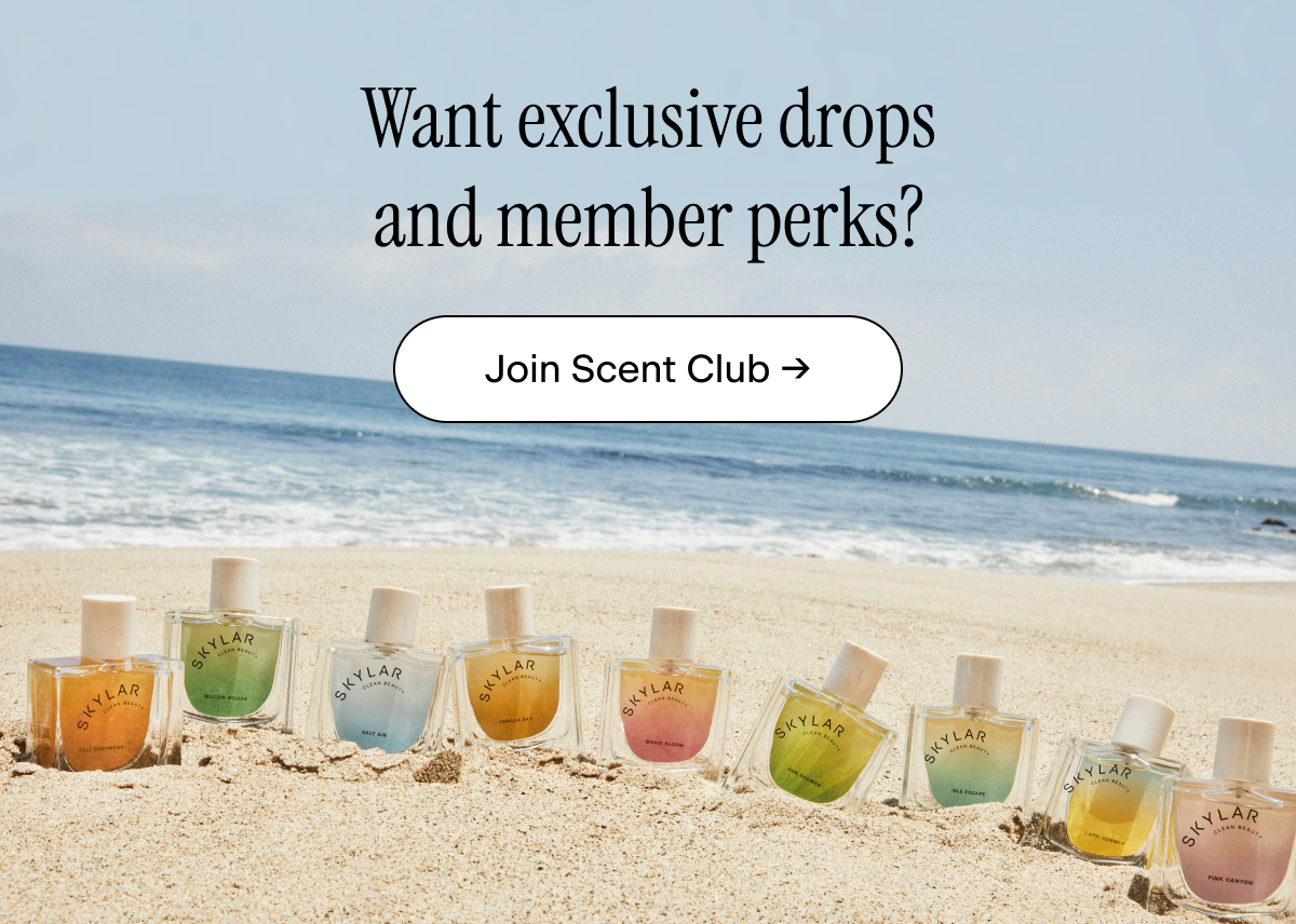 Want exclusive drops and member perks? Join Scent Club →