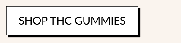 SHOP THC Gummies