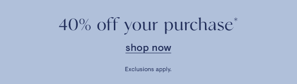 40% off your purchase