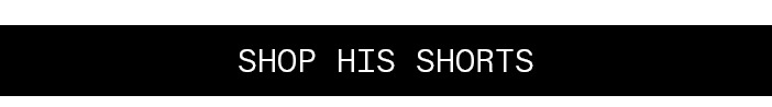 Shop His Shorts