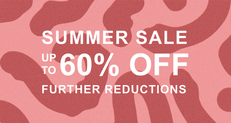 SUMMER SALE UP TO 50% OFF - FURTHER REDUCTIONS