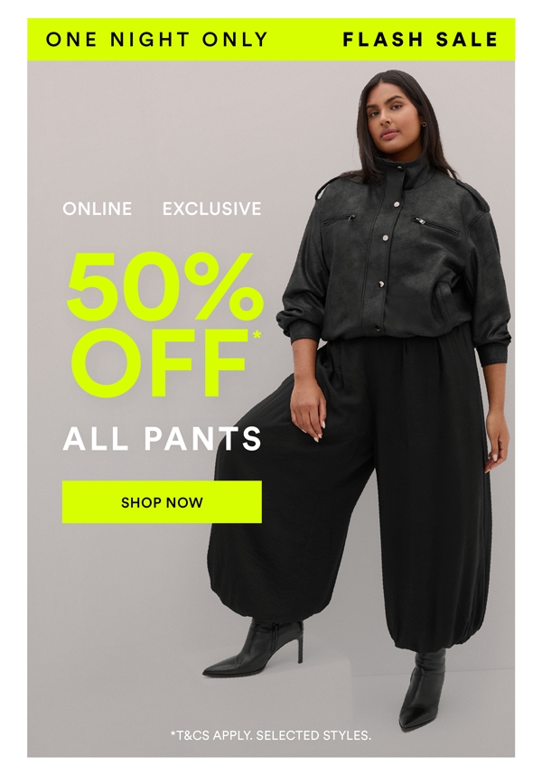 Shop 50% Off* All Pants